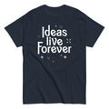 Ideas Live Forever Classic T-Shirts, Hoodie, Sweatshirt - T-Shirt, Sweatshirt, Hoodie