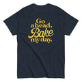 Go Ahead Bake My Day Classic T-Shirts, Hoodie, Sweatshirt - T-Shirt, Sweatshirt, Hoodie