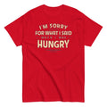 What I Said When I Was Hungry Classic T-Shirts, Hoodie, Sweatshirt - T-Shirt, Sweatshirt, Hoodie