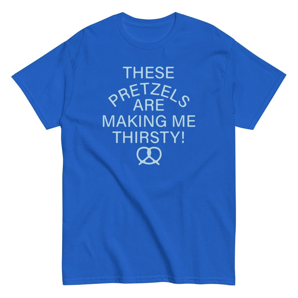 These Pretzels Are Making Me Thirsty! Classic T-Shirts, Hoodie, Sweatshirt - T-Shirt, Sweatshirt, Hoodie