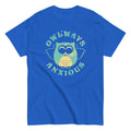 Owlways Anxious Classic T-Shirts, Hoodie, Sweatshirt - T-Shirt, Sweatshirt, Hoodie