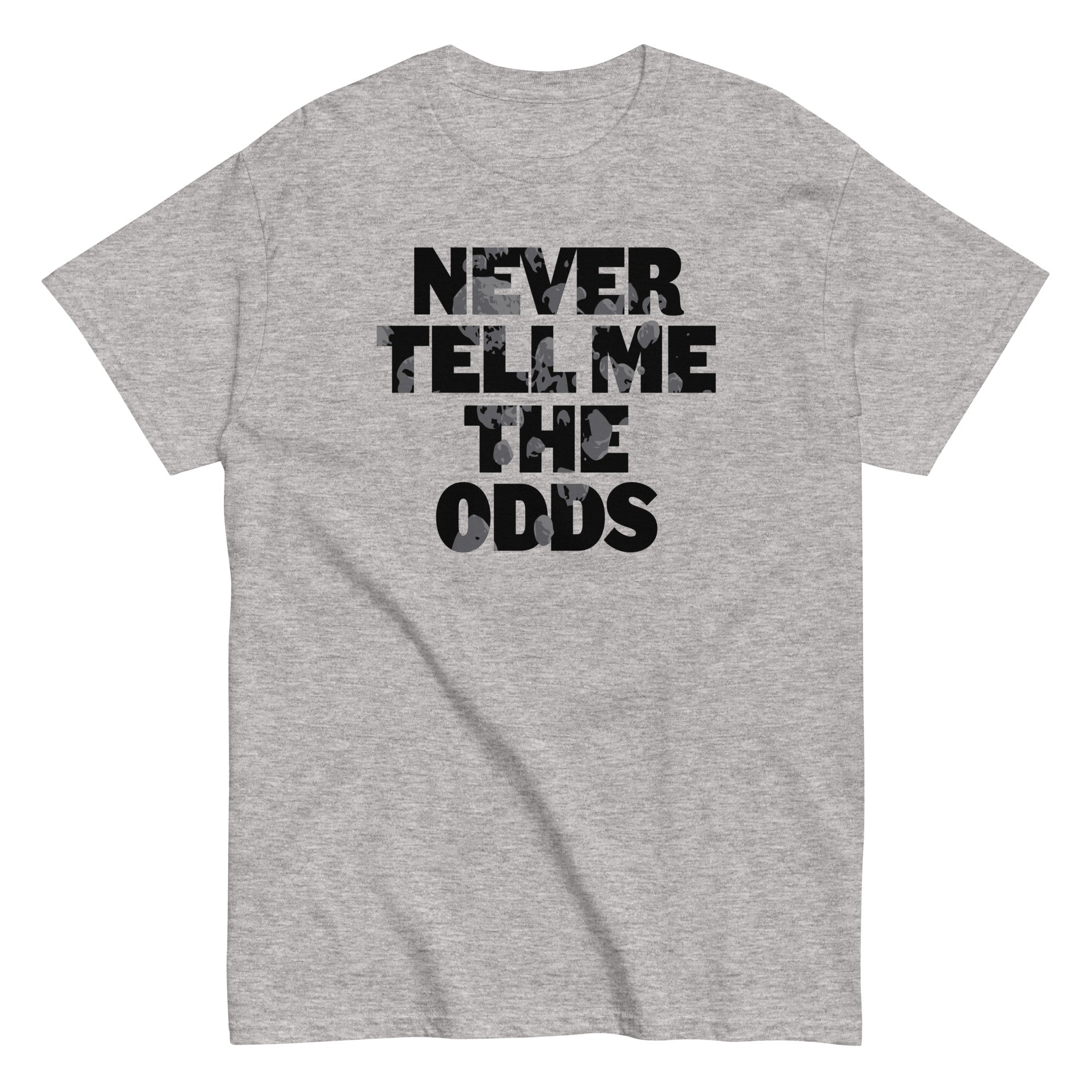Never Tell Me Odds Classic T-Shirts, Hoodie, Sweatshirt - T-Shirt, Sweatshirt, Hoodie