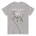 Nay Sayers Gonna Nay Classic T-Shirts, Hoodie, Sweatshirt - T-Shirt, Sweatshirt, Hoodie