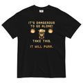 'S Dangerous Go Alone Relaxed Fit T-Shirts, Hoodie, Sweatshirt - T-Shirt, Sweatshirt, Hoodie