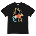 I'M Otter Here Relaxed Fit T-Shirts, Hoodie, Sweatshirt - T-Shirt, Sweatshirt, Hoodie