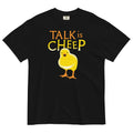 Talk Is Cheep Relaxed Fit T-Shirts, Hoodie, Sweatshirt - T-Shirt, Sweatshirt, Hoodie