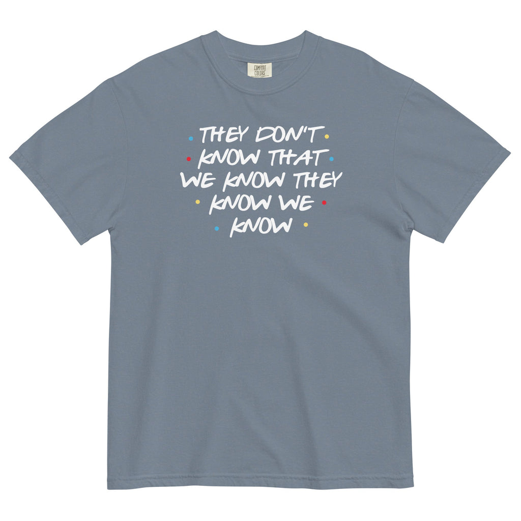 They Don'T Know That We Know Relaxed Fit T-Shirts, Hoodie, Sweatshirt - T-Shirt, Sweatshirt, Hoodie