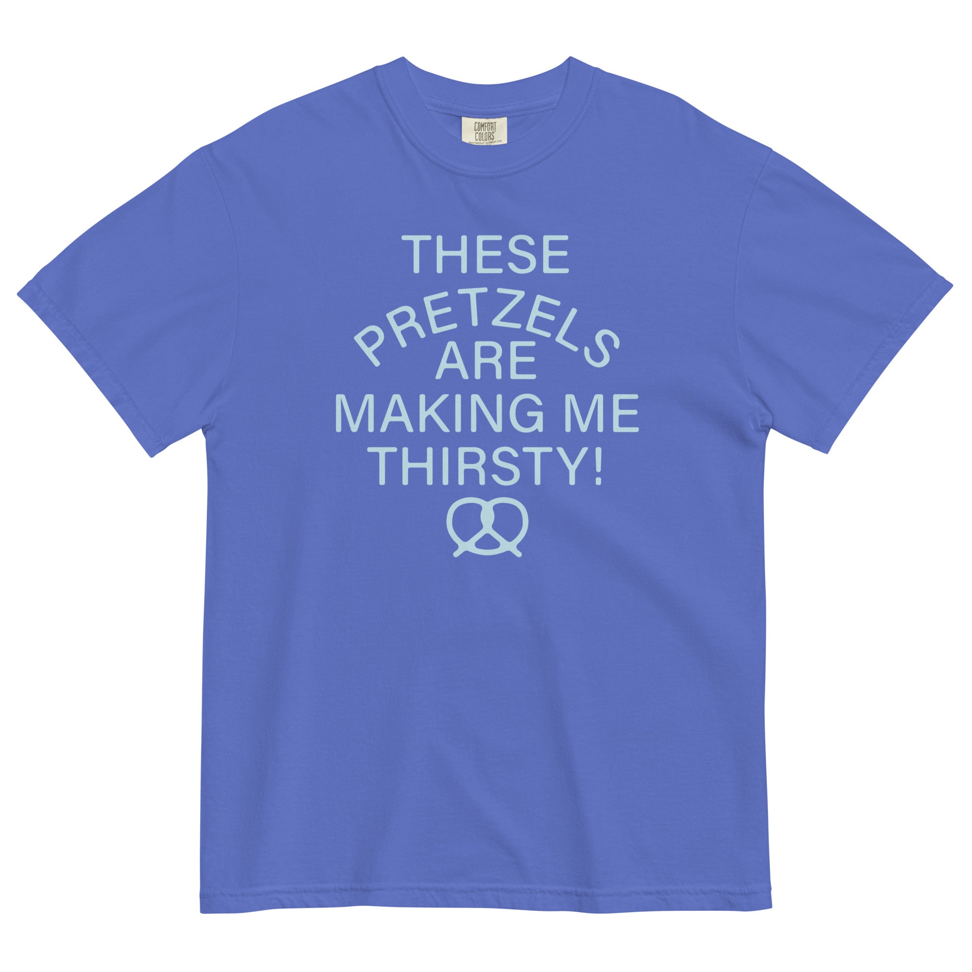 These Pretzels Are Making Me Thirsty! Relaxed Fit T-Shirts, Hoodie, Sweatshirt - T-Shirt, Sweatshirt, Hoodie