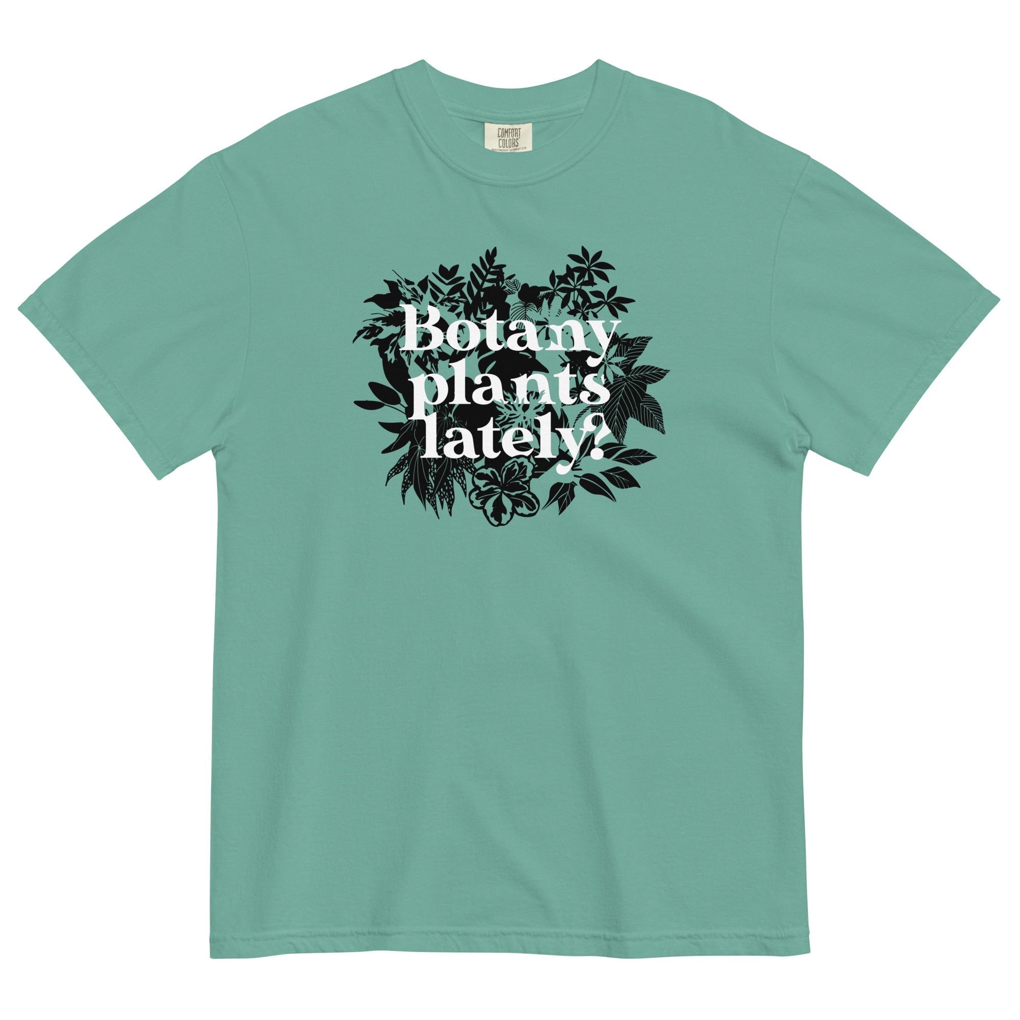 Botany Plants Lately? Relaxed Fit T-Shirts, Hoodie, Sweatshirt - T-Shirt, Sweatshirt, Hoodie