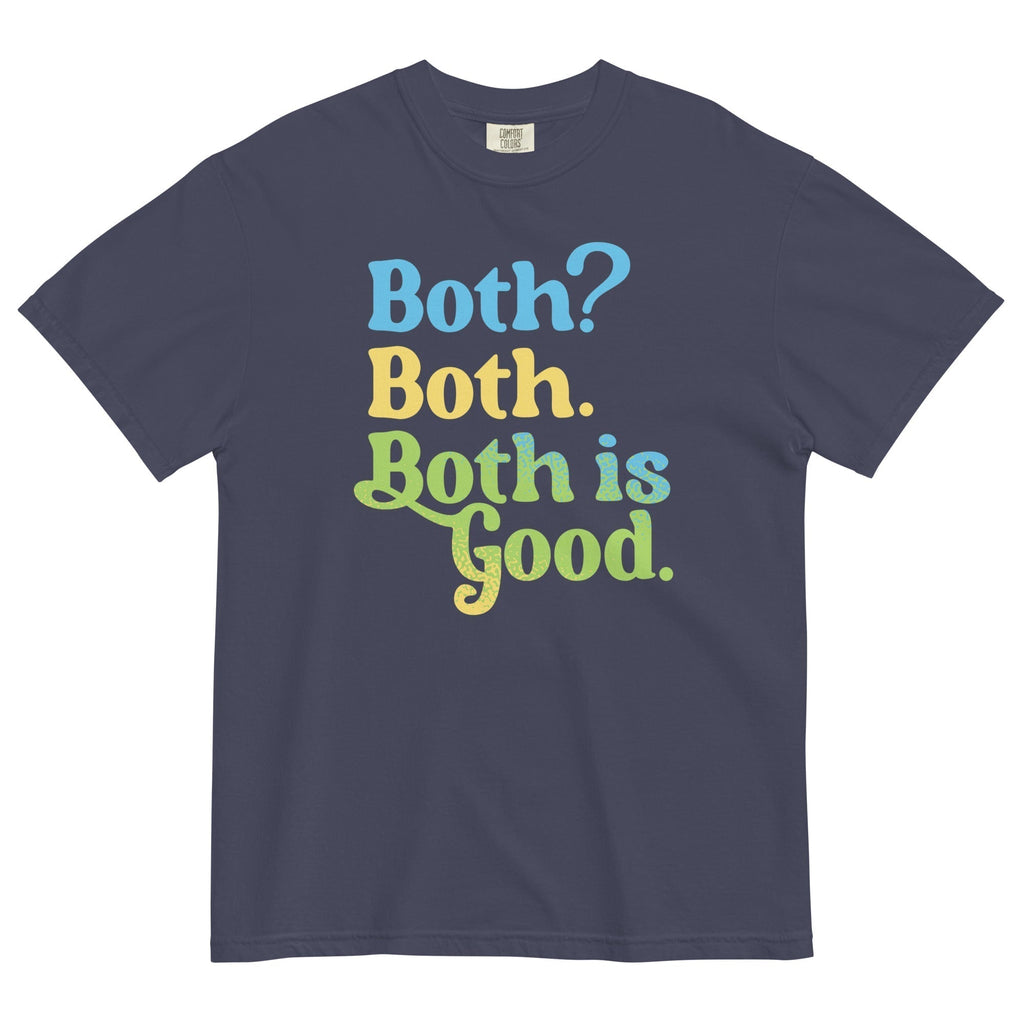 Both? Both. Both Is Good. Relaxed Fit T-Shirts, Hoodie, Sweatshirt - T-Shirt, Sweatshirt, Hoodie