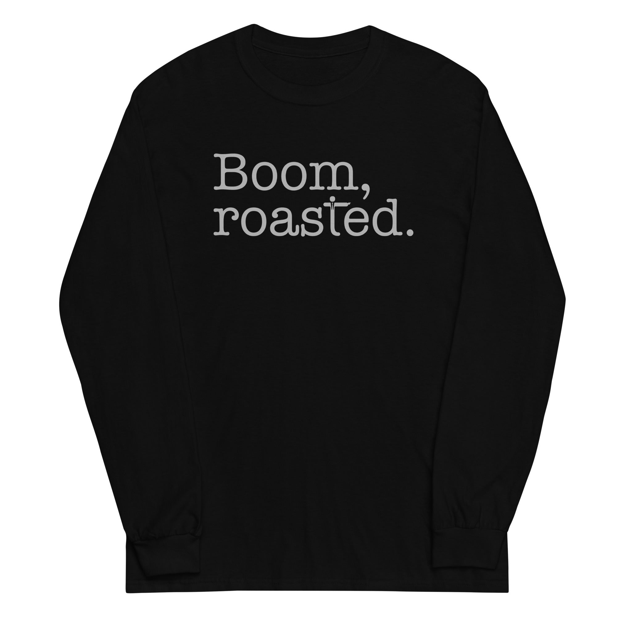 Boom Roasted Long Sleeve T-Shirts, Hoodie, Sweatshirt - T-Shirt, Sweatshirt, Hoodie