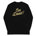 Ew David! Long Sleeve T-Shirts, Hoodie, Sweatshirt - T-Shirt, Sweatshirt, Hoodie