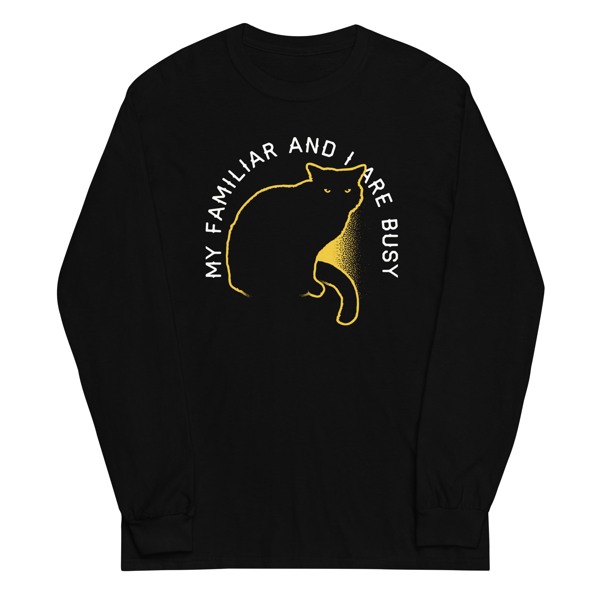 My Familiar I Are Busy Long Sleeve T-Shirts, Hoodie, Sweatshirt - T-Shirt, Sweatshirt, Hoodie