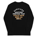 Survived Another Meeting Long Sleeve T-Shirts, Hoodie, Sweatshirt - T-Shirt, Sweatshirt, Hoodie