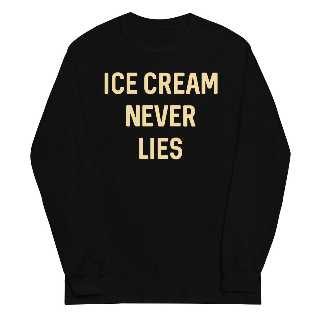 Ice Cream Never Lies Long Sleeve T-Shirts, Hoodie, Sweatshirt - T-Shirt, Sweatshirt, Hoodie