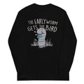 Early Worm Gets Bird Long Sleeve T-Shirts, Hoodie, Sweatshirt - T-Shirt, Sweatshirt, Hoodie