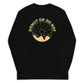 Donut Do Not Long Sleeve T-Shirts, Hoodie, Sweatshirt - T-Shirt, Sweatshirt, Hoodie