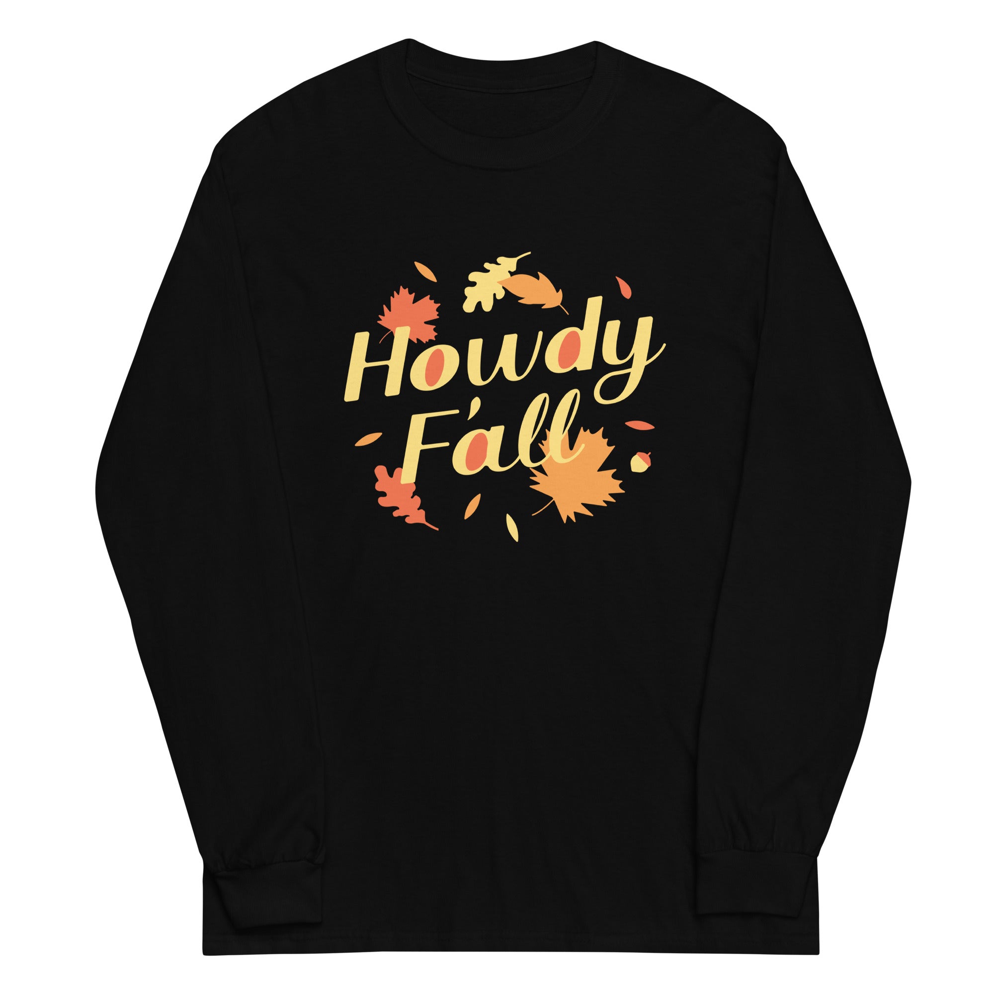 Howdy F'All Long Sleeve T-Shirts, Hoodie, Sweatshirt - T-Shirt, Sweatshirt, Hoodie