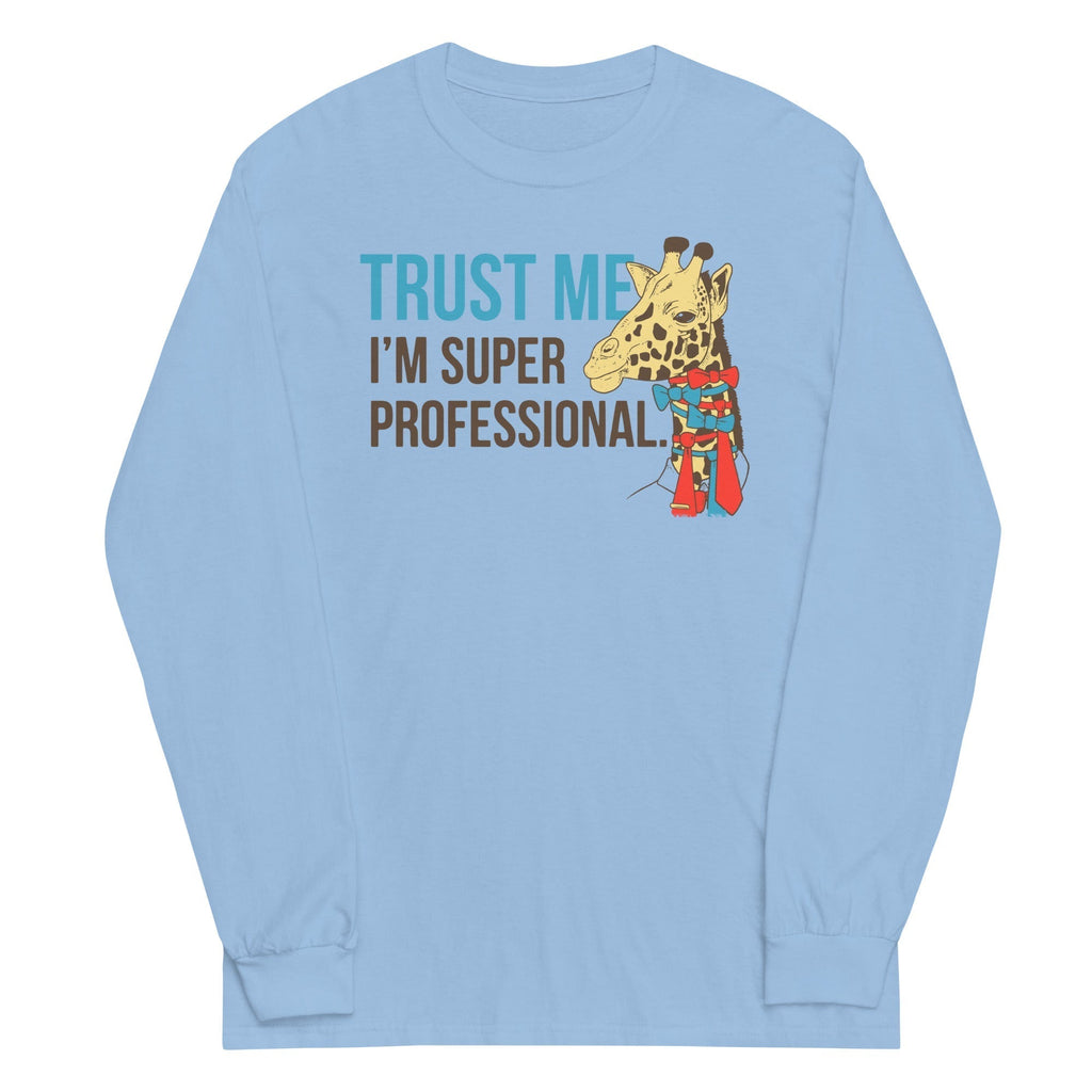 Trust Me I'M Super Professional Long Sleeve T-Shirts, Hoodie, Sweatshirt - T-Shirt, Sweatshirt, Hoodie