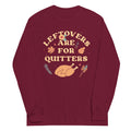 Leftovers Are Quitters Long Sleeve T-Shirts, Hoodie, Sweatshirt - T-Shirt, Sweatshirt, Hoodie