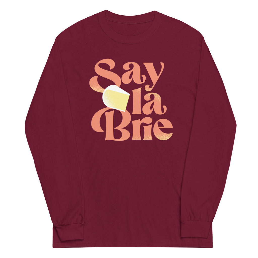 Say La Brie Long Sleeve T-Shirts, Hoodie, Sweatshirt - T-Shirt, Sweatshirt, Hoodie