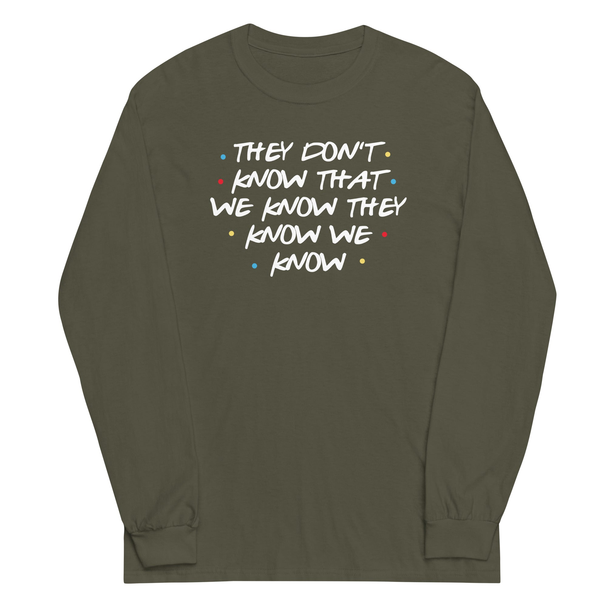 They Don'T Know That We Know Long Sleeve T-Shirts, Hoodie, Sweatshirt - T-Shirt, Sweatshirt, Hoodie