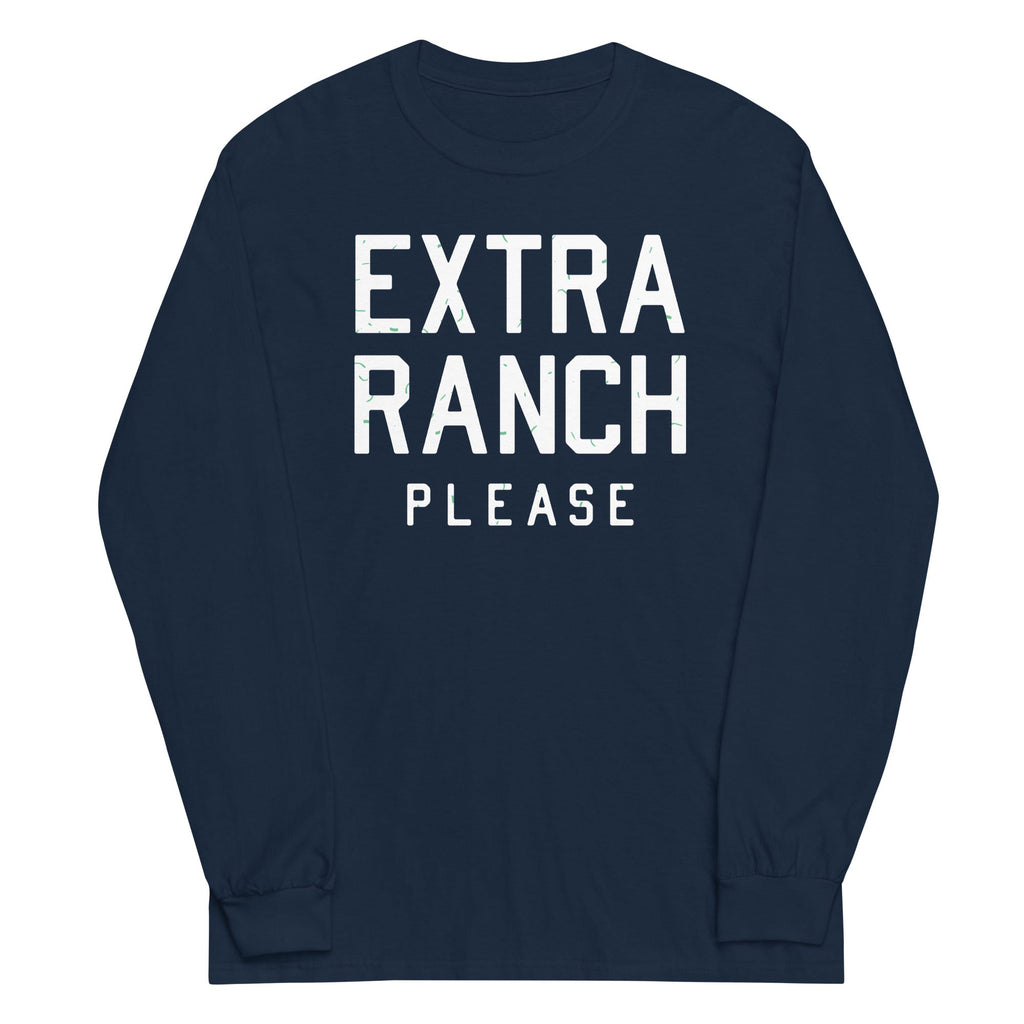 Extra Ranch Please Long Sleeve T-Shirts, Hoodie, Sweatshirt - T-Shirt, Sweatshirt, Hoodie