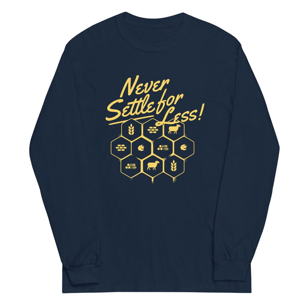 Never Settle Less Long Sleeve T-Shirts, Hoodie, Sweatshirt - T-Shirt, Sweatshirt, Hoodie