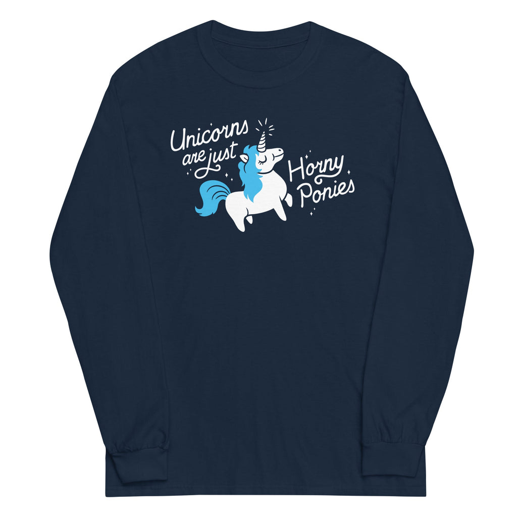 Unicorns Are Just Horny Ponies Long Sleeve T-Shirts, Hoodie, Sweatshirt - T-Shirt, Sweatshirt, Hoodie