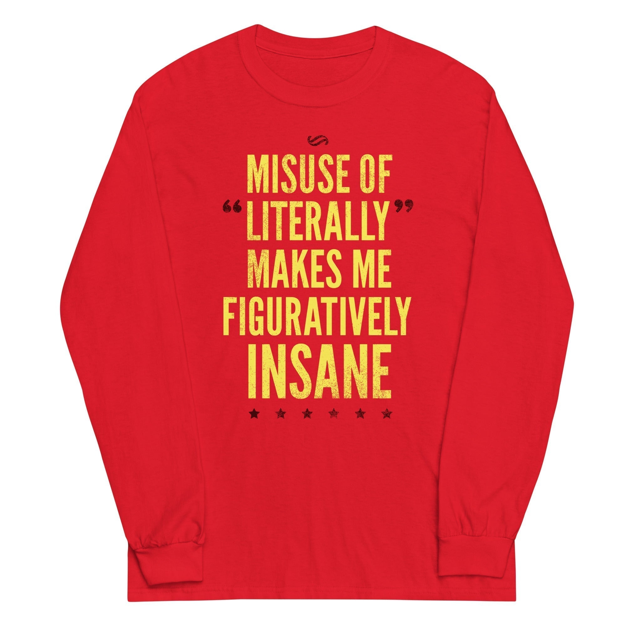 Misuse Literally Makes Me Figuratively Insane Long Sleeve T-Shirts, Hoodie, Sweatshirt - T-Shirt, Sweatshirt, Hoodie