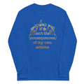 Consequences My Own Actions Long Sleeve T-Shirts, Hoodie, Sweatshirt - T-Shirt, Sweatshirt, Hoodie