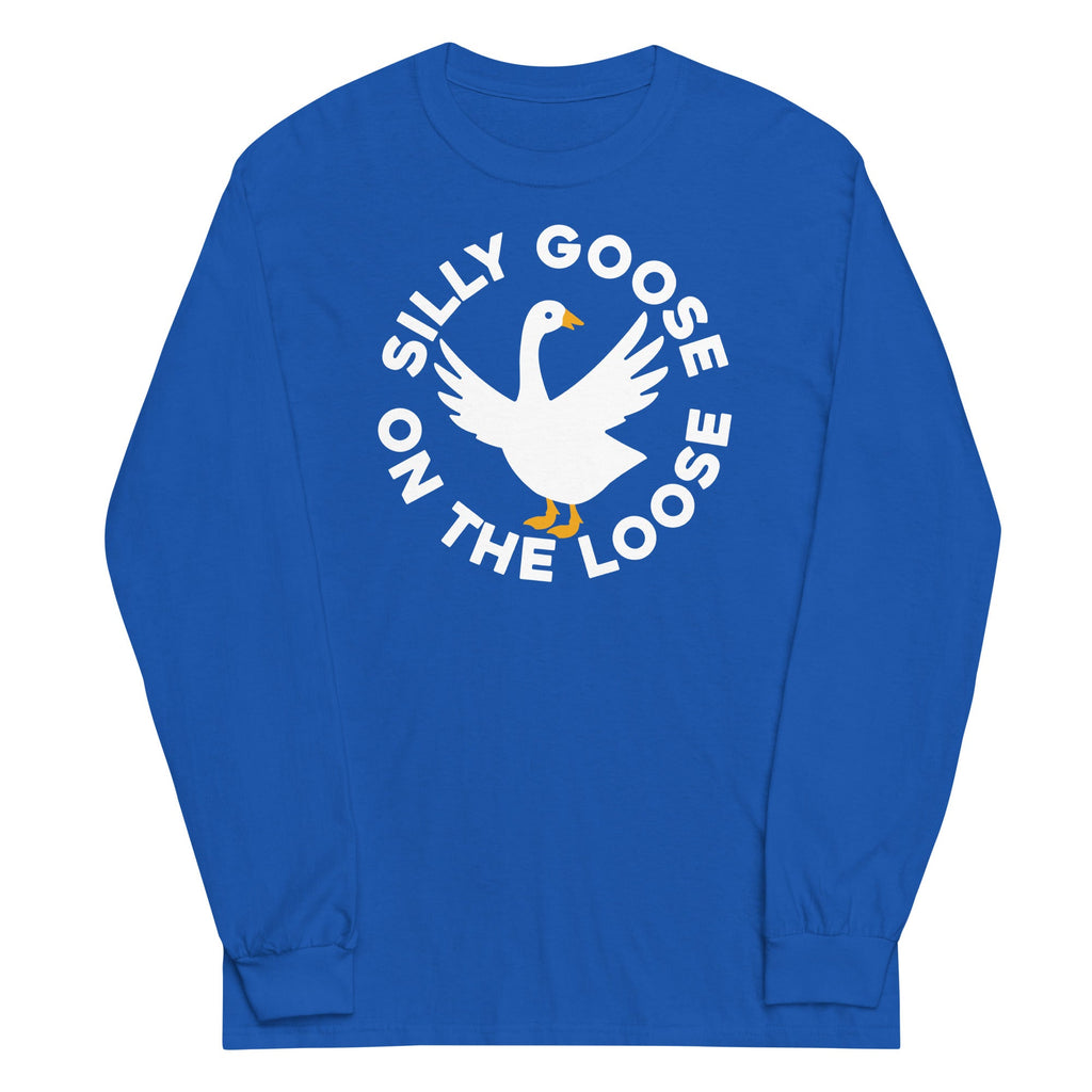 Silly Goose Loose Long Sleeve T-Shirts, Hoodie, Sweatshirt - T-Shirt, Sweatshirt, Hoodie