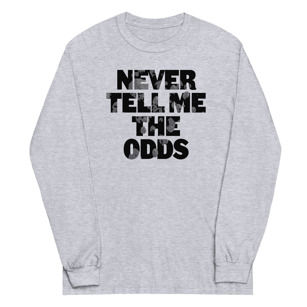Never Tell Me Odds Long Sleeve T-Shirts, Hoodie, Sweatshirt - T-Shirt, Sweatshirt, Hoodie