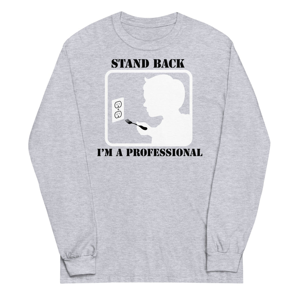 Stand Back I'M Professional Long Sleeve T-Shirts, Hoodie, Sweatshirt - T-Shirt, Sweatshirt, Hoodie