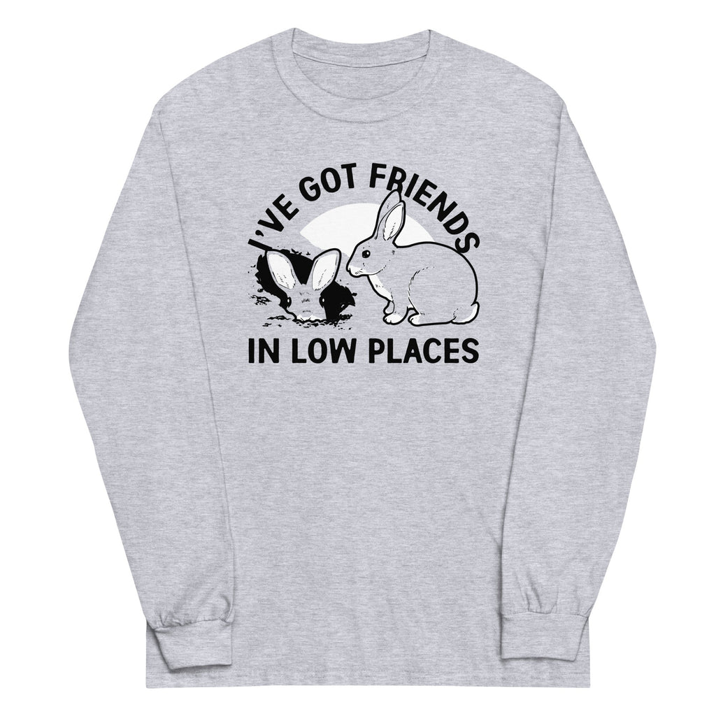 I'Ve Got Friends Low Places Long Sleeve T-Shirts, Hoodie, Sweatshirt - T-Shirt, Sweatshirt, Hoodie