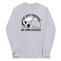 I'Ve Got Friends Low Places Long Sleeve T-Shirts, Hoodie, Sweatshirt - T-Shirt, Sweatshirt, Hoodie