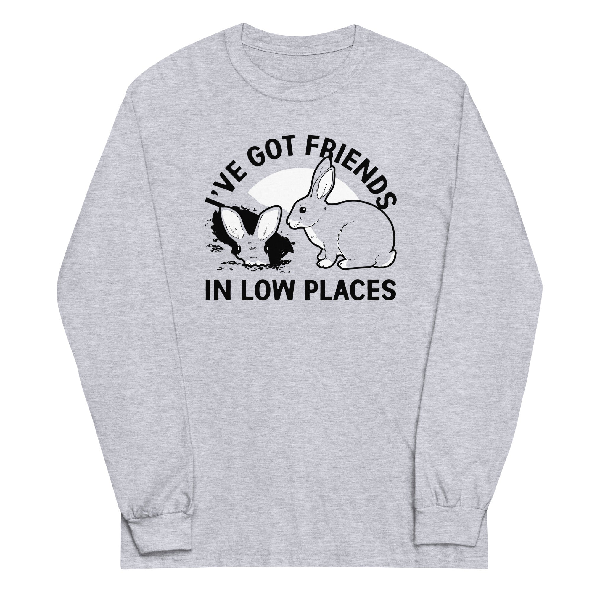 I'Ve Got Friends Low Places Long Sleeve T-Shirts, Hoodie, Sweatshirt - T-Shirt, Sweatshirt, Hoodie