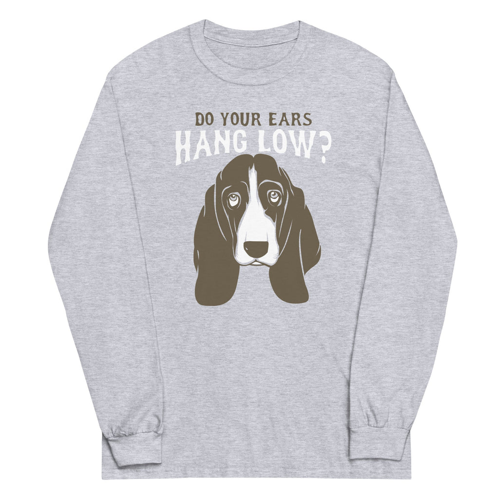 Do Your Ears Hang Low? Long Sleeve T-Shirts, Hoodie, Sweatshirt - T-Shirt, Sweatshirt, Hoodie