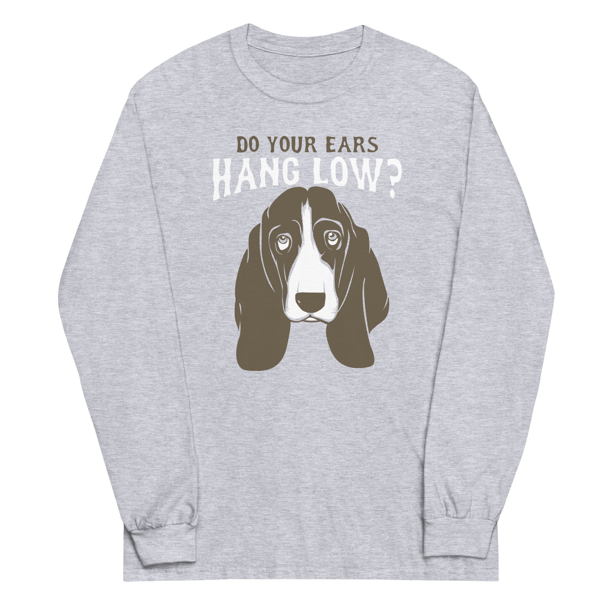 Do Your Ears Hang Low? Long Sleeve T-Shirts, Hoodie, Sweatshirt - T-Shirt, Sweatshirt, Hoodie