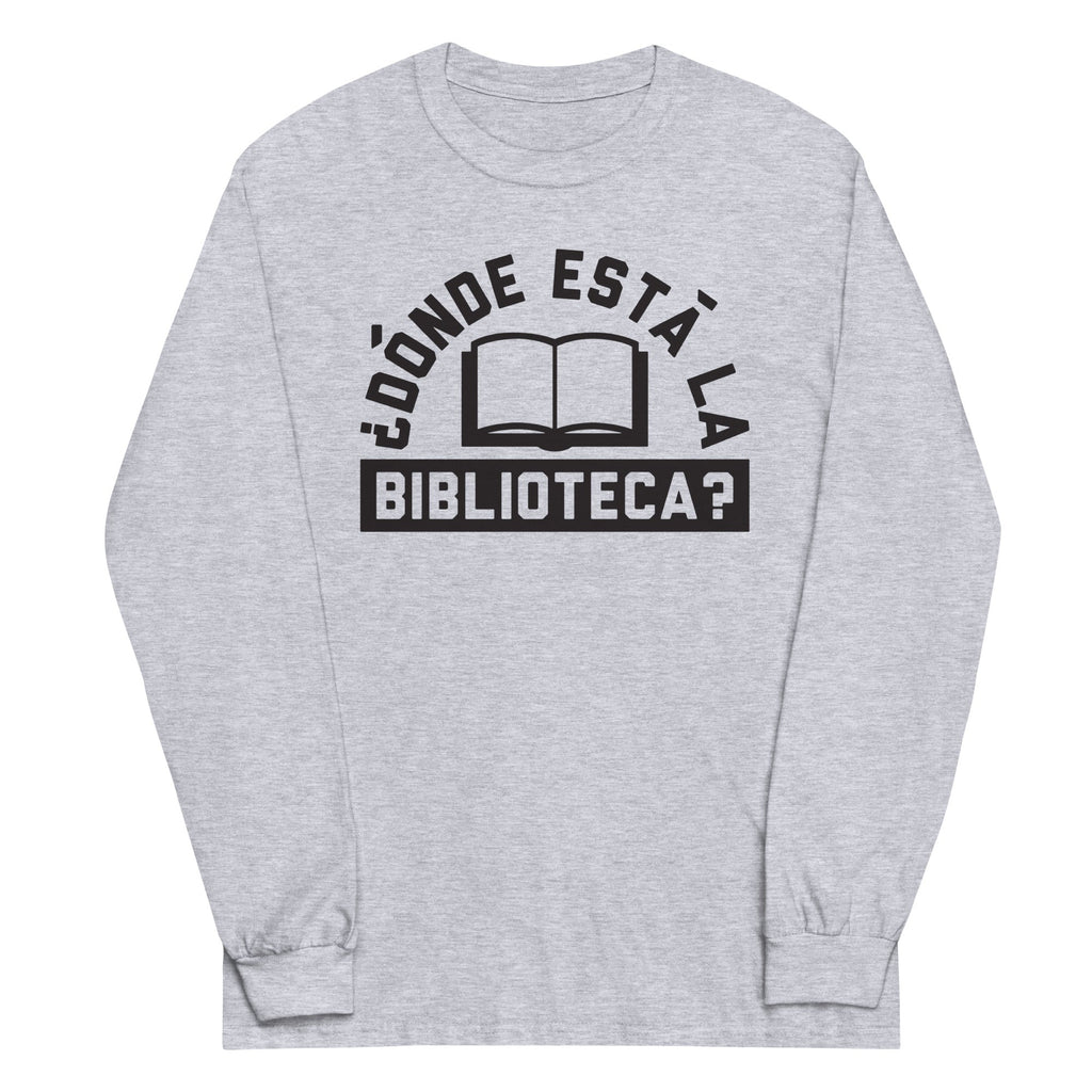 Donde Esta La Biblioteca? Long Sleeve T-Shirts, Hoodie, Sweatshirt - T-Shirt, Sweatshirt, Hoodie