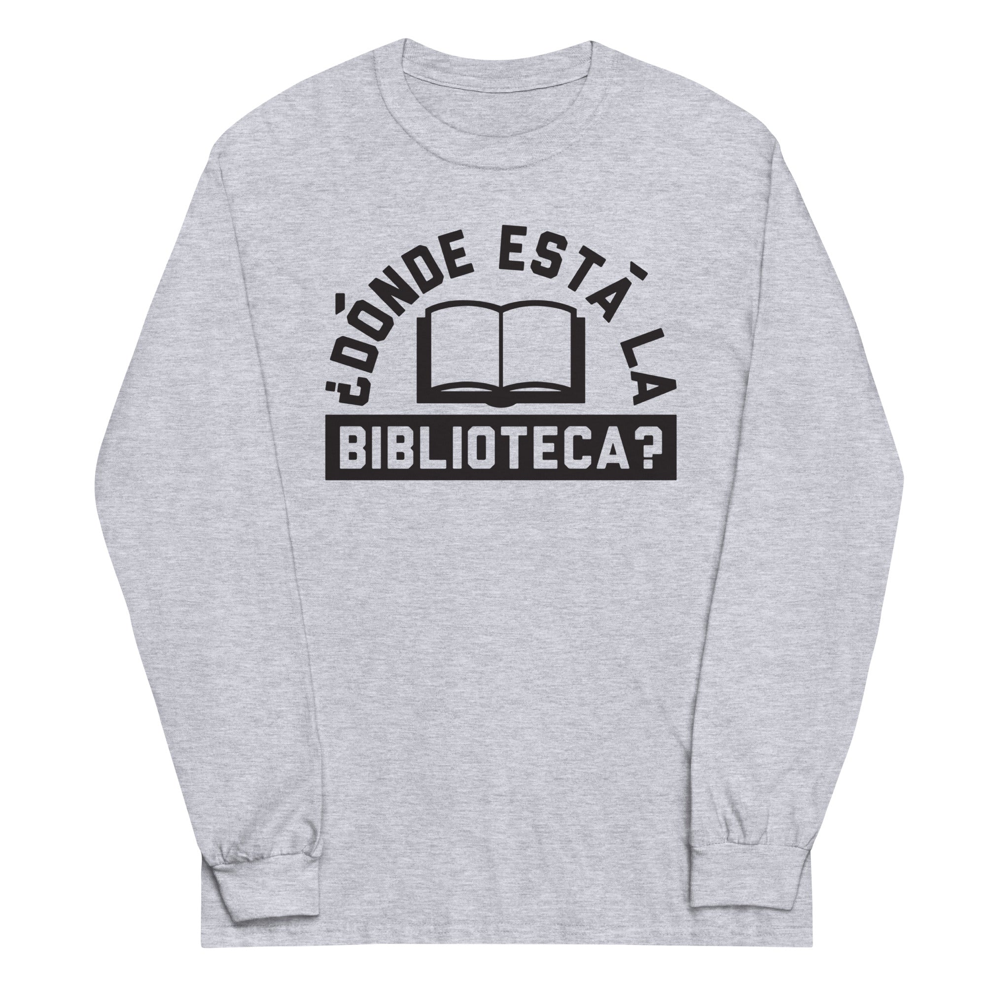 Donde Esta La Biblioteca? Long Sleeve T-Shirts, Hoodie, Sweatshirt - T-Shirt, Sweatshirt, Hoodie