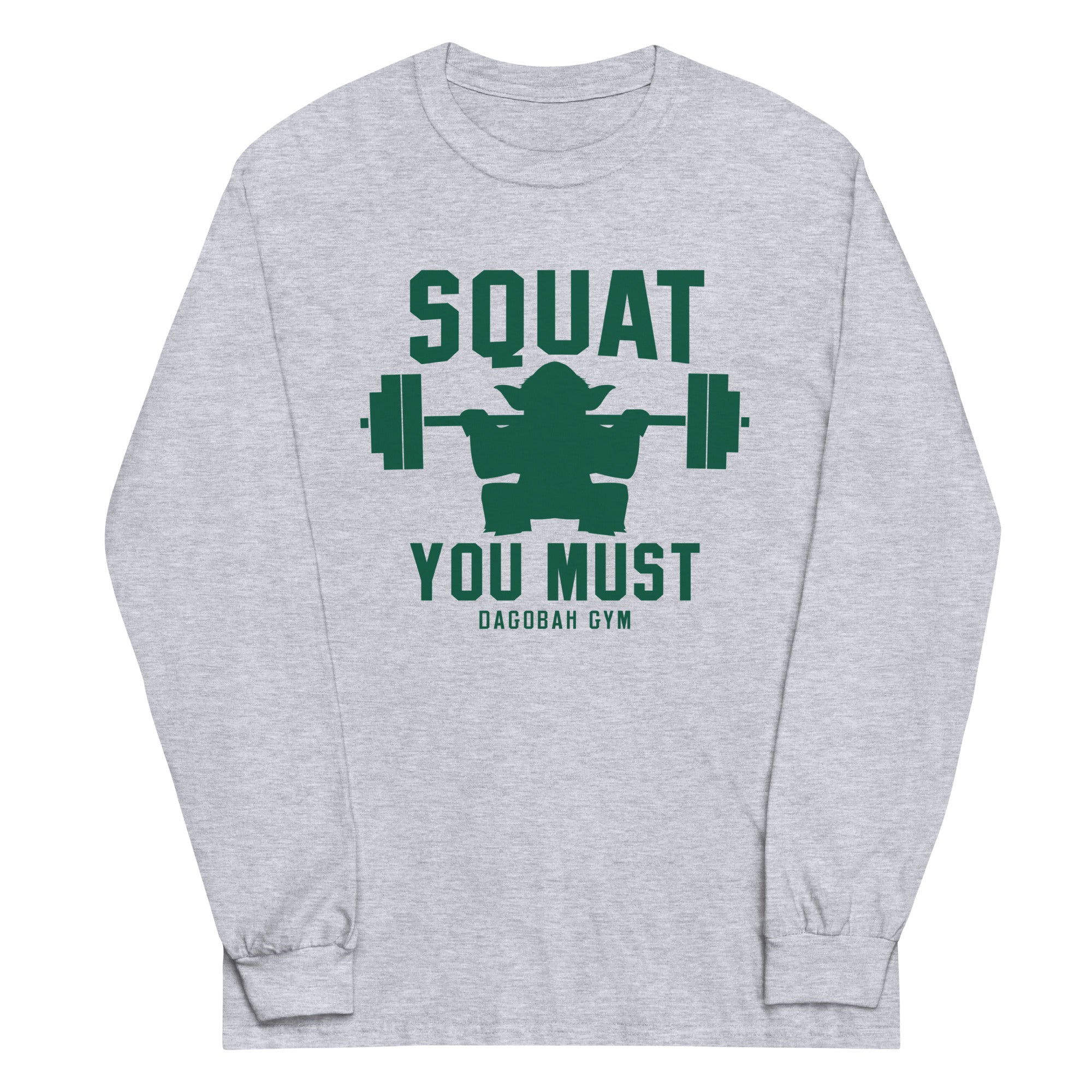 Squat You Must Long Sleeve T-Shirts, Hoodie, Sweatshirt - T-Shirt, Sweatshirt, Hoodie