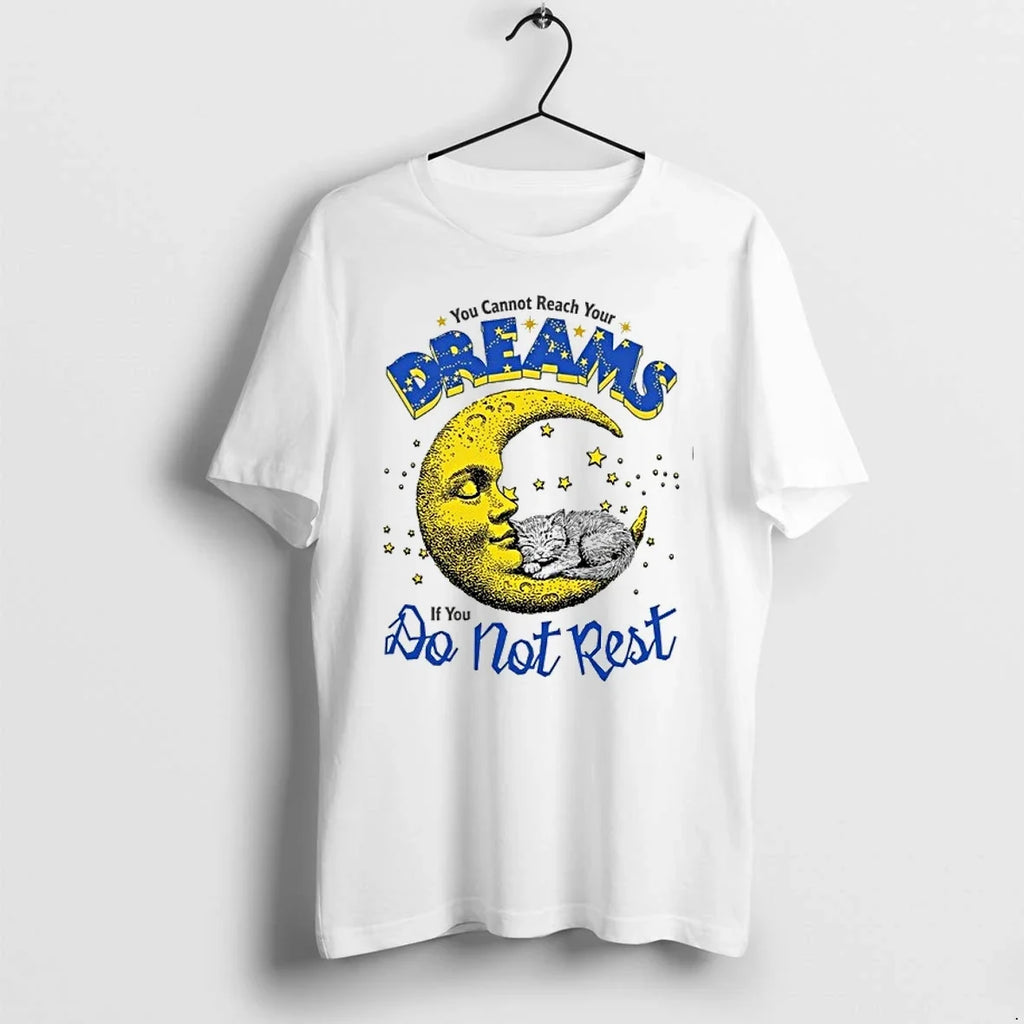 Moon You Cannot Reach Your Dreams If You Do Not Rest 0 Tshirts Sweater Unisex T-shirt, Sweatshirt, Hoodie, Long Sleeve Tee - T-Shirt, Sweatshirt, Hoodie
