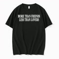 More Than Friends Less Than Lovers 0 Tshirts Sweater Unisex T-shirt, Sweatshirt, Hoodie, Long Sleeve Tee - T-Shirt, Sweatshirt, Hoodie