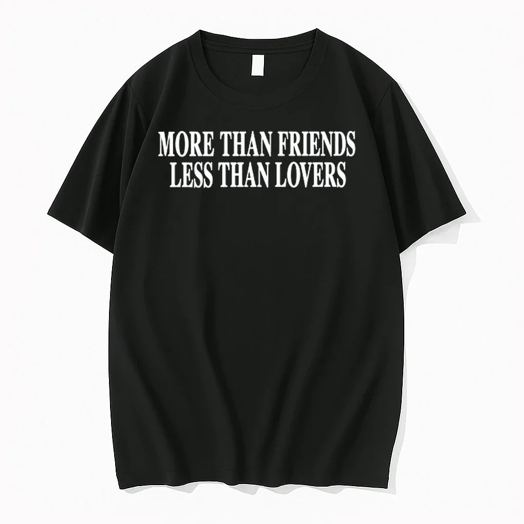 More Than Friends Less Than Lovers 0 Tshirts Sweater Unisex T-shirt, Sweatshirt, Hoodie, Long Sleeve Tee - T-Shirt, Sweatshirt, Hoodie