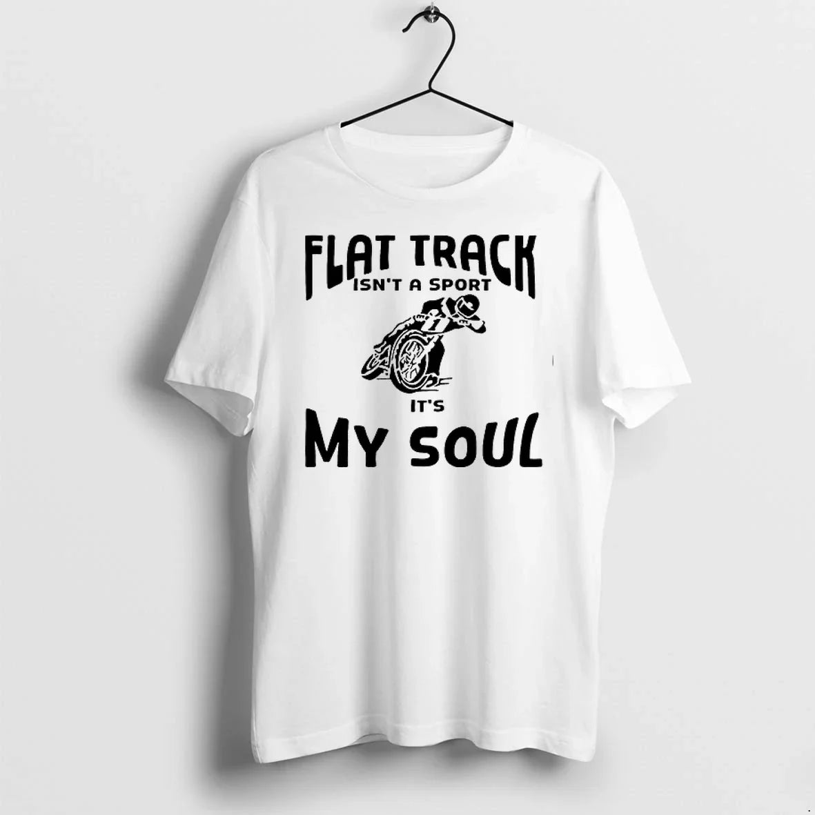 Motorcycle Off Road Flat Track Isnt A Sport Its My Soul 0 Tshirts Sweater Unisex T-shirt, Sweatshirt, Hoodie, Long Sleeve Tee - T-Shirt, Sweatshirt, Hoodie