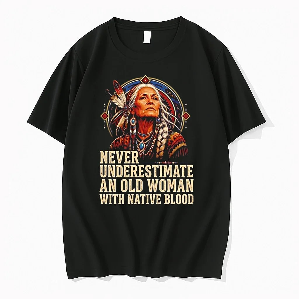 Native American Woman Never Underestimate An Old Woman With Native Blood 0 Tshirts Sweater - T-Shirt, Sweatshirt, Hoodie