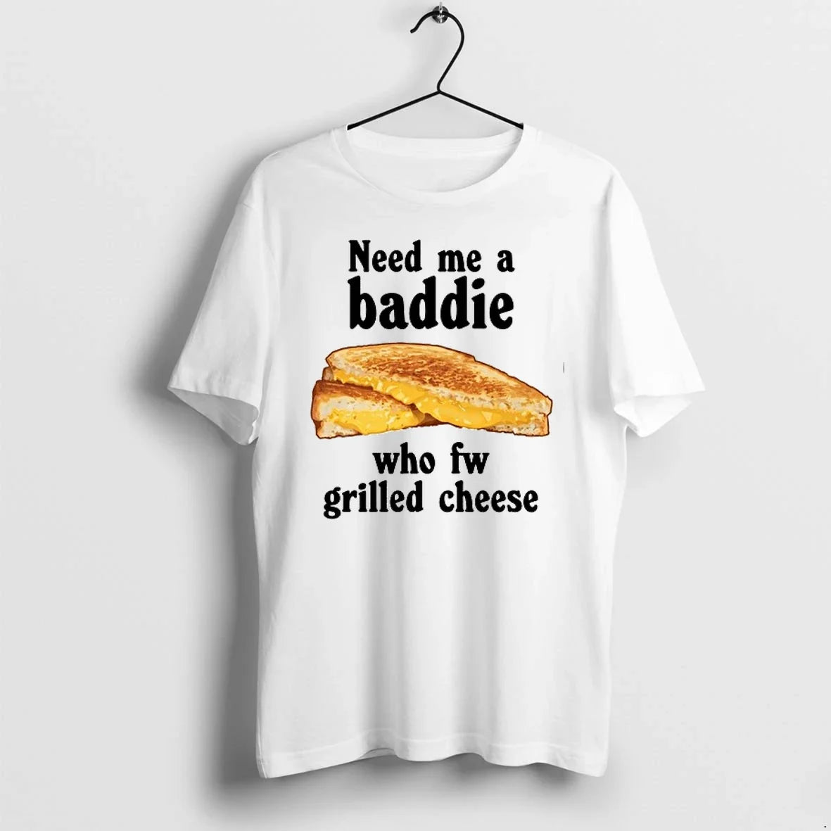 Need Me A Baddie Who Fw Grilled Cheese 0 Tshirts Sweater Unisex T-shirt, Sweatshirt, Hoodie, Long Sleeve Tee - T-Shirt, Sweatshirt, Hoodie