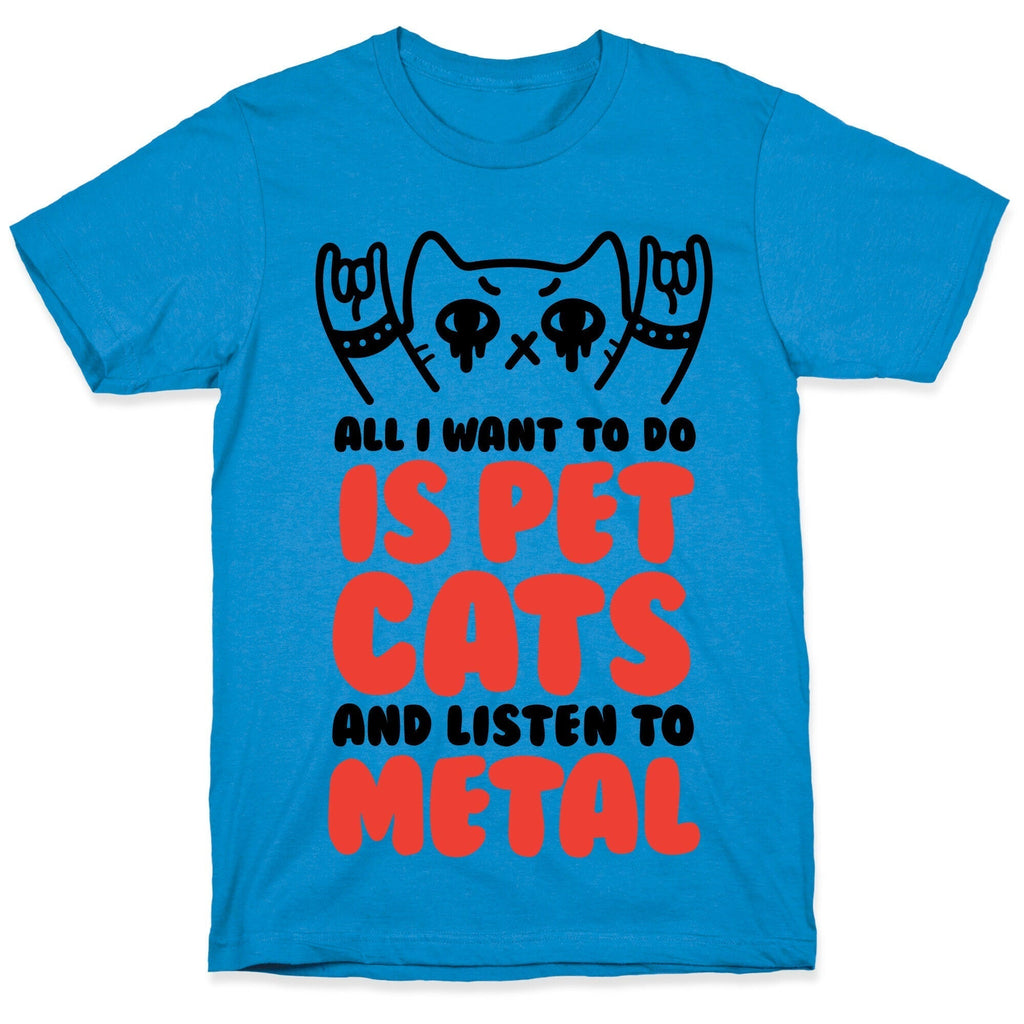 All I Want Do Is Pet Cats Listen Metal T-Shirts, Hoodie, Sweatshirt - T-Shirt, Sweatshirt, Hoodie