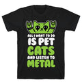 All I Want Do Is Pet Cats Listen Metal Style001 T-Shirts, Hoodie, Sweatshirt - T-Shirt, Sweatshirt, Hoodie